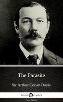 Delphi Parts Edition (Sir Arthur Conan Doyle) 28 - The Parasite by Sir Arthur Conan Doyle (Illustrated)