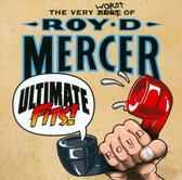 Ultimate Fits! The Very Worst of Roy D. Mercer