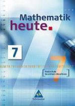 Mathematik heute 7. Schülerband. Realschule Nordrhein-Westfalen