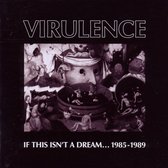 Virulence - If This Isn't A Dream... 1985-1989 (CD)