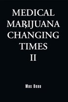 Medical Marijuana: Changing Times Ii