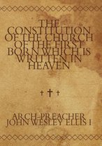 The Constitution of the Church of the First Born Which Is Written in Heaven