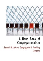 A Hand Book of Congregationalism