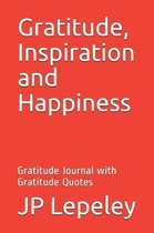 Gratitude, Inspiration and Happiness