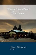 Poetry Has Built Her house