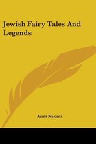 Jewish Fairy Tales and Legends