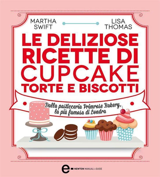 Le deliziose ricette di cupcake, torte e biscotti - cover