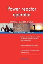 Power Reactor Operator Red-Hot Career Guide; 2548 Real Interview Questions