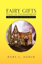 FAIRY GIFTS (Tales of Enchantment)