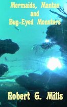 Memoirs of an Alien- Mermaids, Mantas and Bug-Eyed Monsters