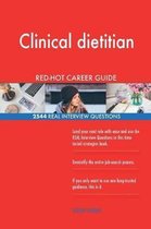 Clinical Dietitian Red-Hot Career Guide; 2544 Real Interview Questions