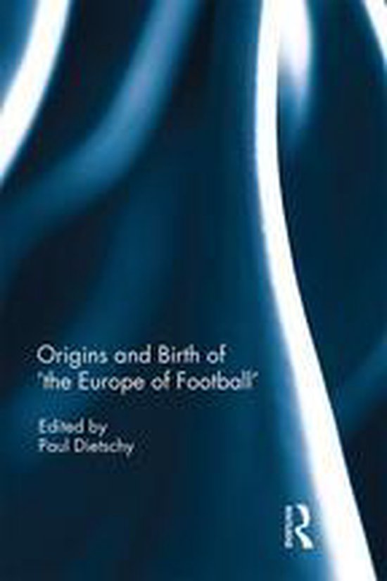 Origins and Birth of the Europe of football - cover