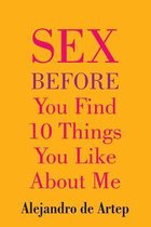 Sex Before You Find 10 Things You Like About Me