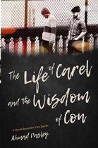 The Life of Carel & The Wisdom of Con