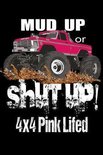 Mud Up Or Shut UP