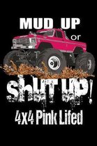 Mud Up or Shut Up