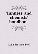 Tanners' and chemists' handbook