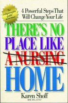There's No Place Like (a Nursing) Home