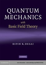 Quantum Mechanics with Basic Field Theory