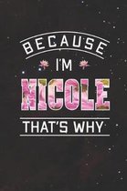 Because I'm Nicole That's Why