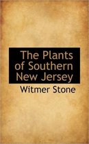 The Plants of Southern New Jersey; With Especial Reference to the Flora of the Pine Barrens and the Geographic Distribution of the Species, Volume 2