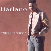 Who Is Harlano??