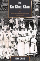 The Ku Klux Klan in Western Pennsylvania, 1921 1928