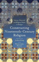 Literature, Religion, & Postsecular Stud- Constructing Nineteenth-Century Religion