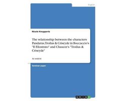 An analysis of Chaucer's and Boccaccio's presentation of the relationship between the characters Pandarus, Troilus & Criseyde in Boccaccio's "Il Filostrato" and Chaucer's "Troilus & Criseyde"