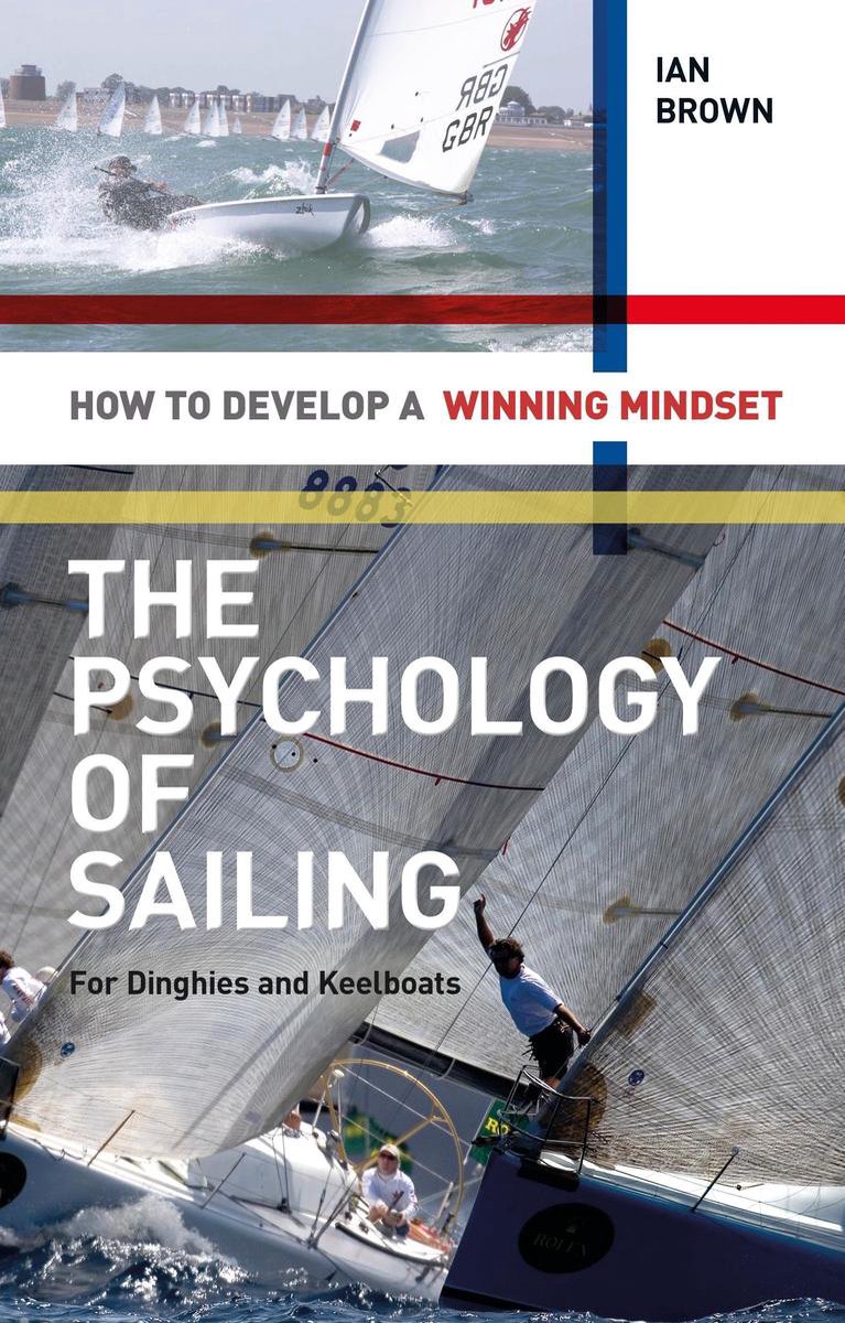 The Psychology of Sailing for Dinghies and Keelboats - Ian Brown