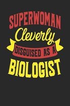 Superwoman Cleverly Disguised As A Biologist