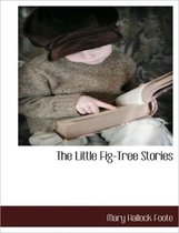 The Little Fig-Tree Stories