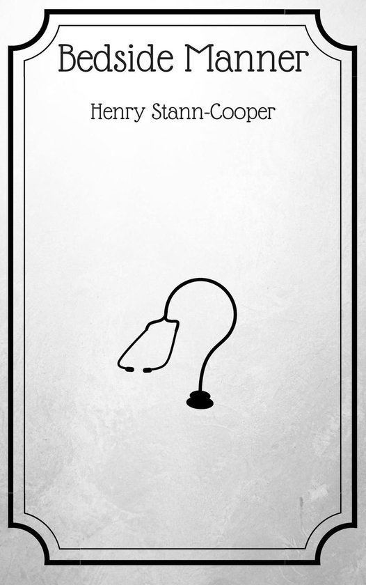 Bedside Manner (ebook), Henry StannCooper 9781386723271 Boeken bol.