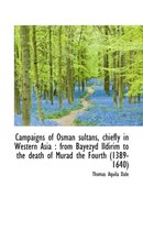 Campaigns of Osman Sultans, Chiefly in Western Asia