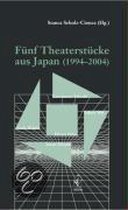 Fünf Theaterstücke aus Japan (1994 - 2004)