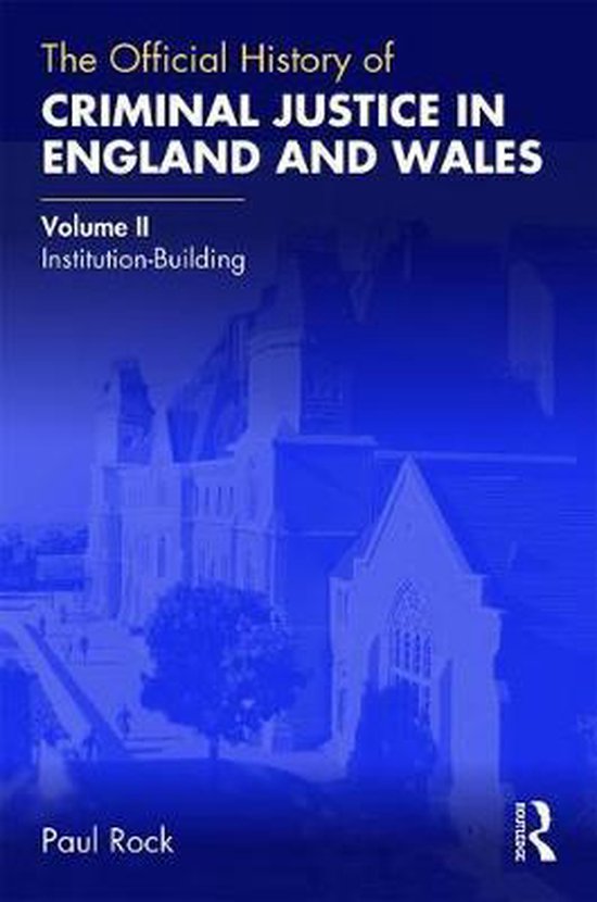 The Official History of Criminal Justice in England and Wale ... - cover