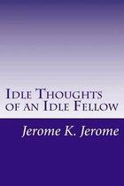 Idle Thoughts of an Idle Fellow