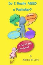 Do I Really NEED a Publisher?