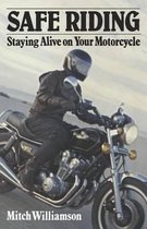 Safe Riding - Staying Alive on Your Motorcycle