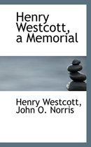 Henry Westcott, a Memorial