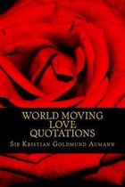 World Moving Love Quotations by Sir Kristian Goldmund Aumann