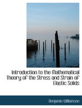 Introduction to the Mathematical Theory of the Stress and Strain of Elastic Solids
