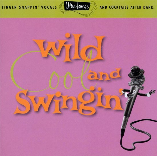 Ultra-Lounge Vol. 5: Wild, Cool & Swingin'