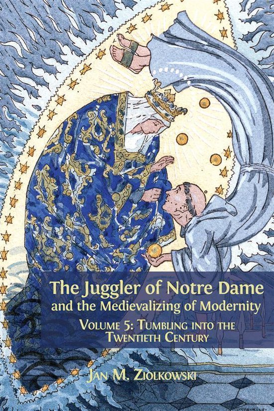 The Juggler of Notre Dame and the Medievalizing of Modernity - cover
