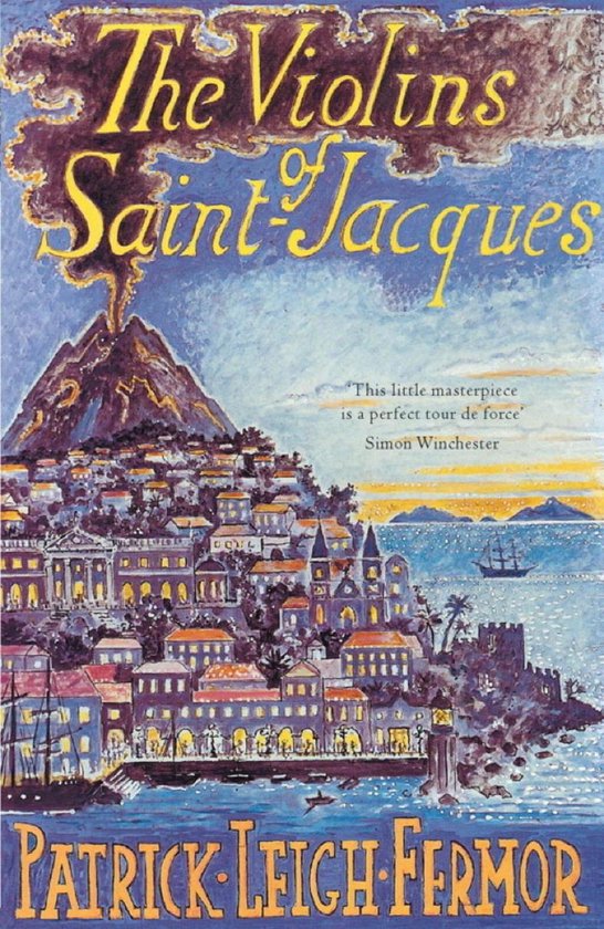 Boekcover 'The Violins of Saint-Jacques' met een vulkaanuitbarsting boven een tropische stad aan zee, met de titel en auteur in gele letters.