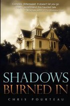 Shadows Burned In