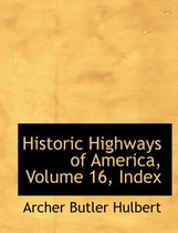 Historic Highways of America, Volume 16, Index