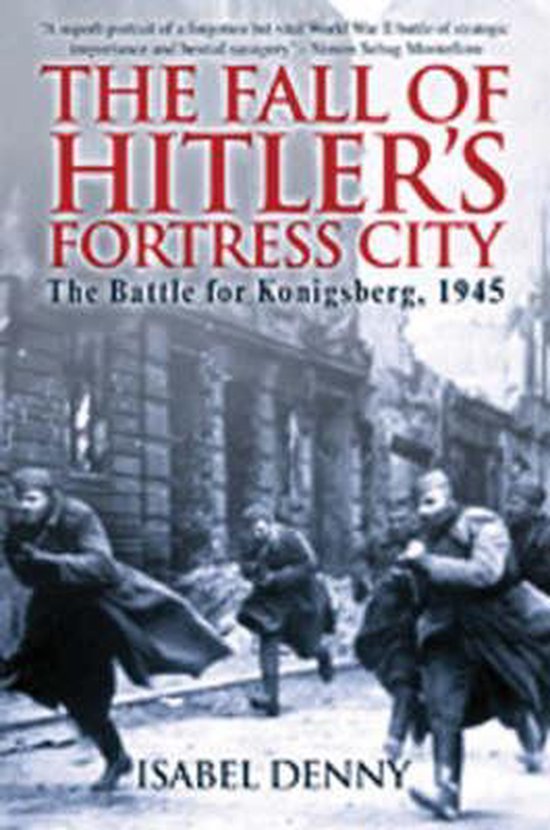 The Fall of Hitler''s Fortress City