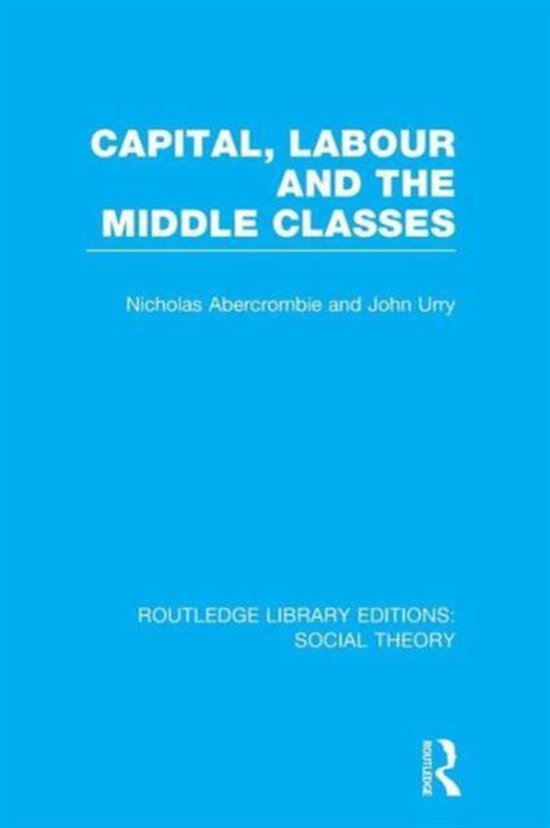 Capital, Labour and the Middle Classes