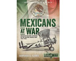 Latin America at War 9 - Mexicans at War